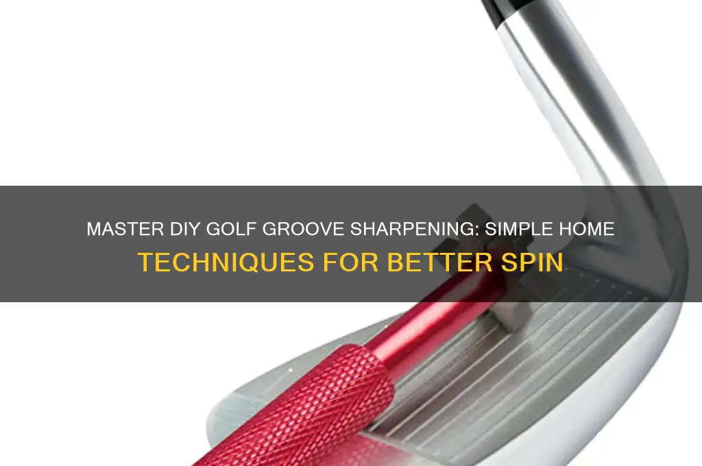 how to sharpen golf grooves at home