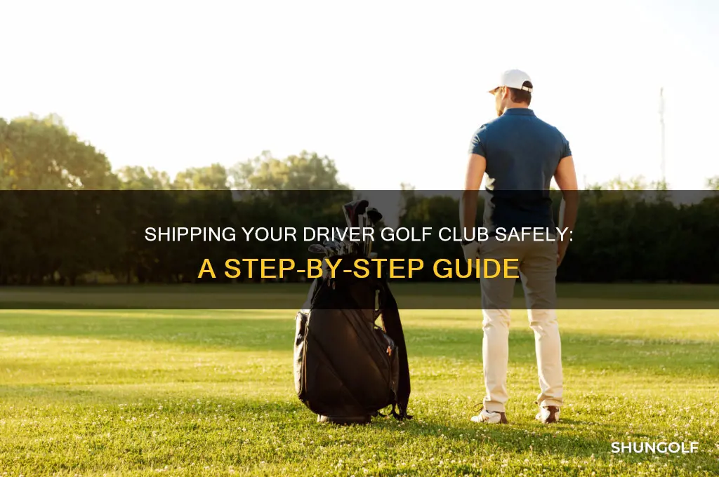 how to ship a driver golf club