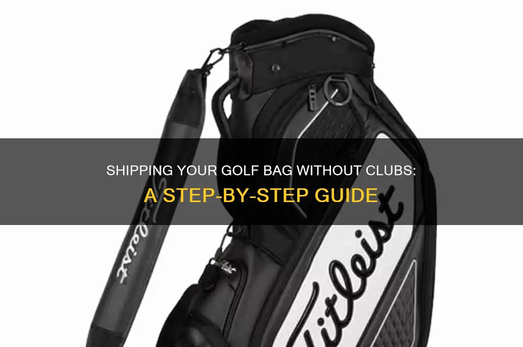 how to ship golf bag no clubs
