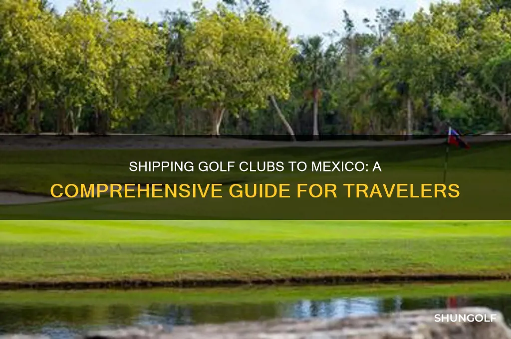 how to ship golf clubs to mexico
