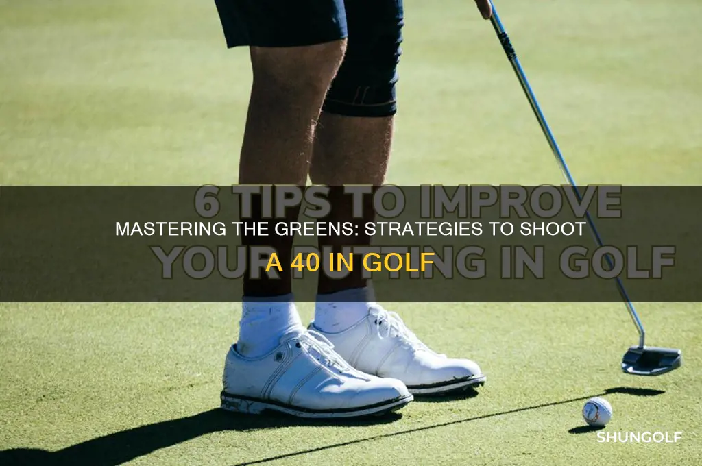 how to shoot a 40 in golf