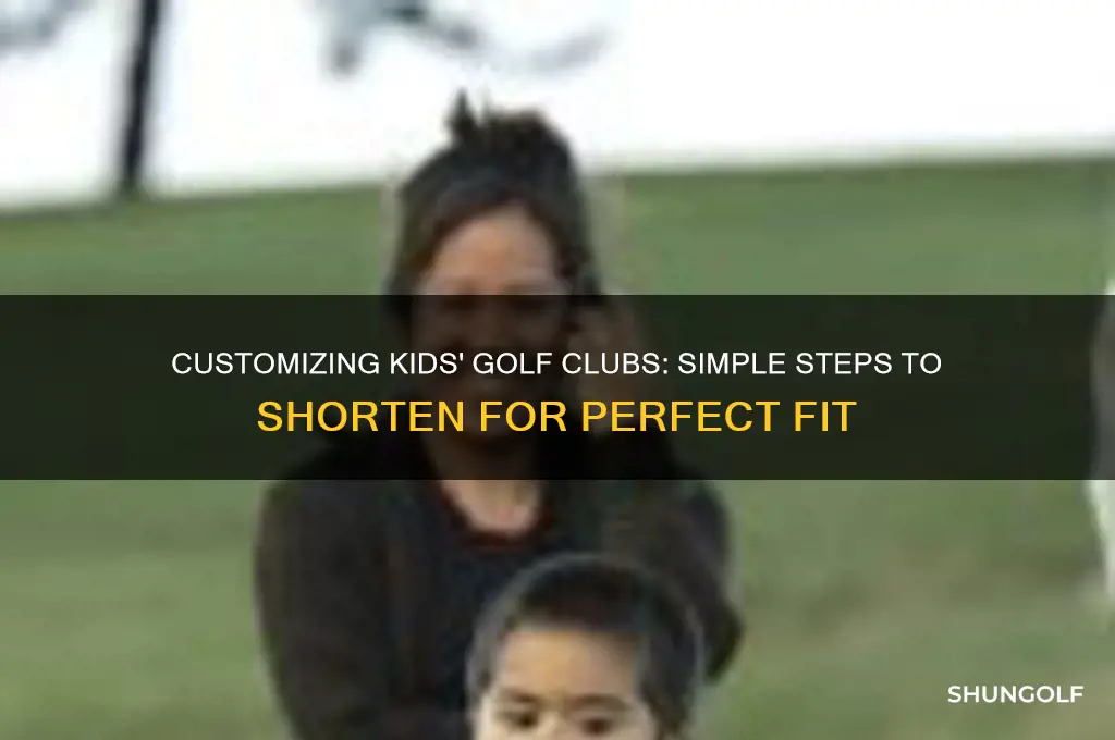 how to shorten golf clubs for kids