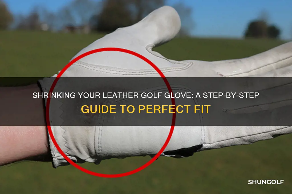 how to shrink a leather golf glove