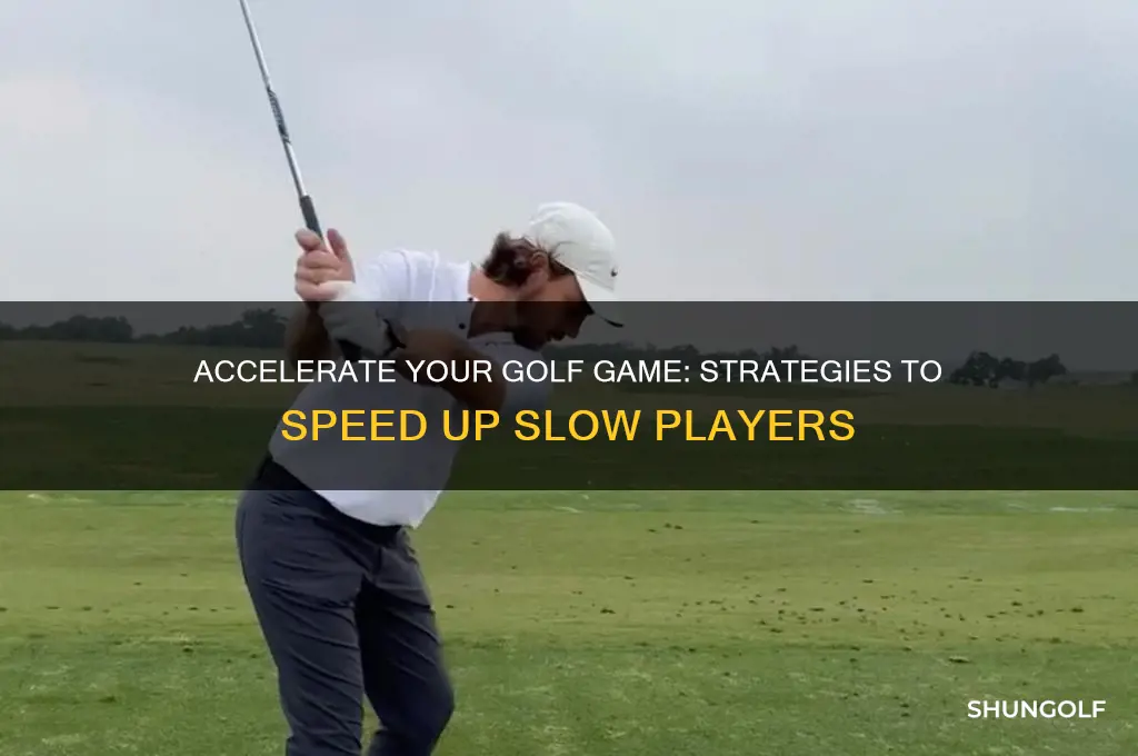 how to speed up a sloaw golfer