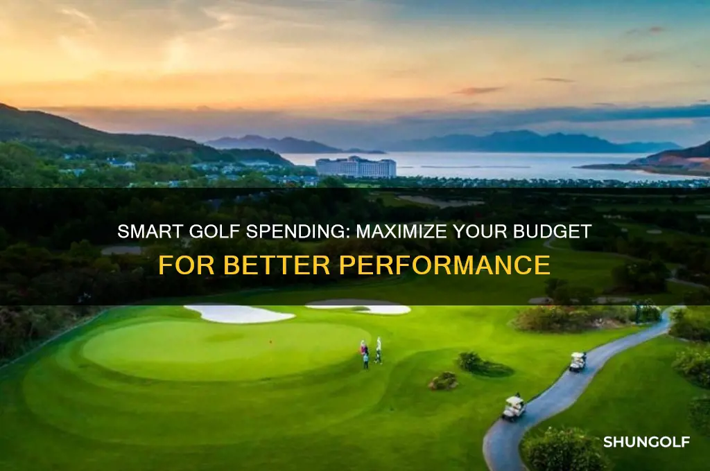 how to spend money wisely in golf