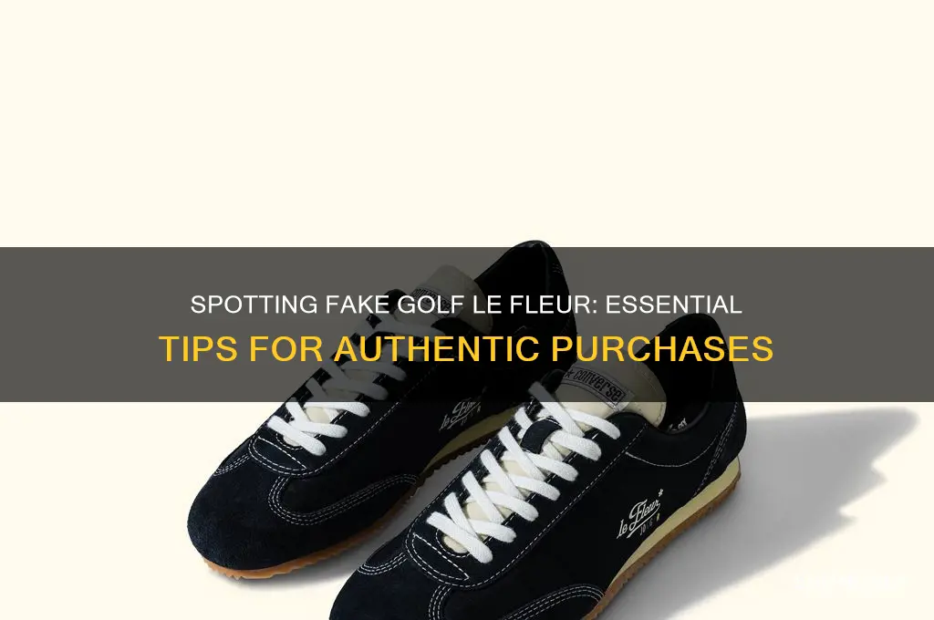 how to spot fake golf le fleur