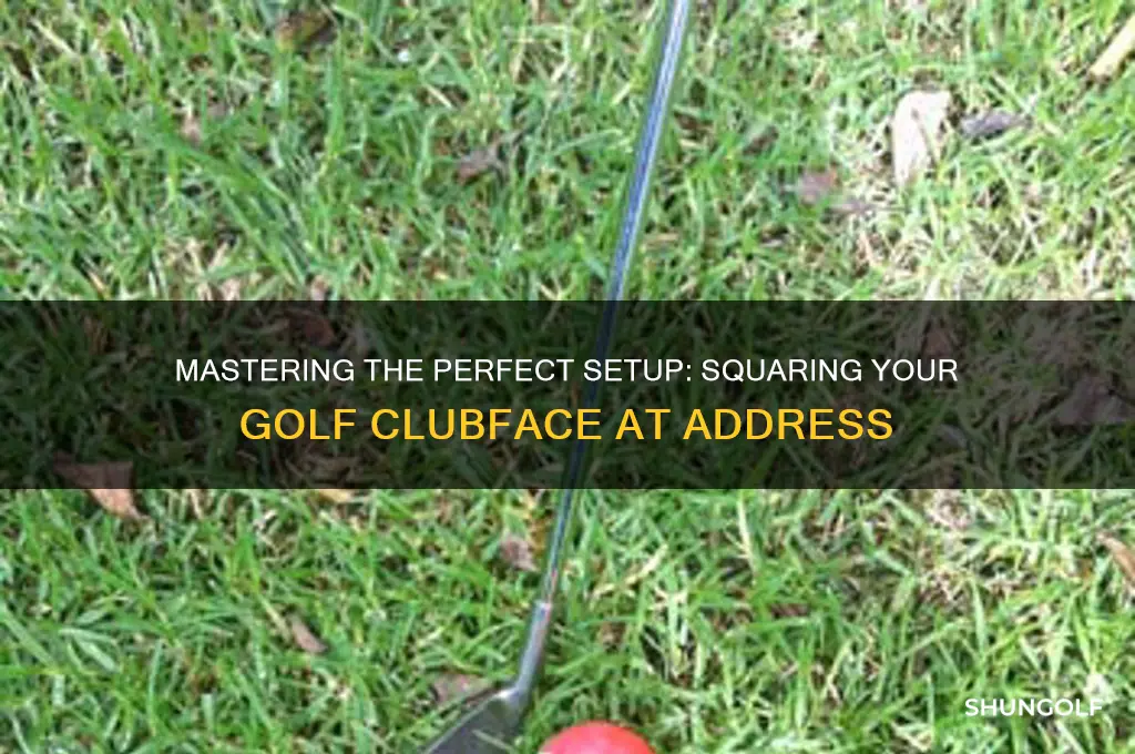 how to square golf clubface at address