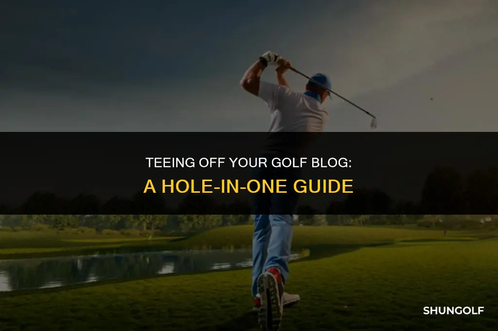 how to start a golf blog