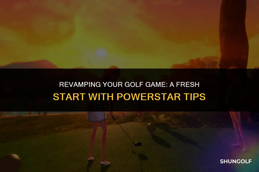 how to start fresh powerstar golf