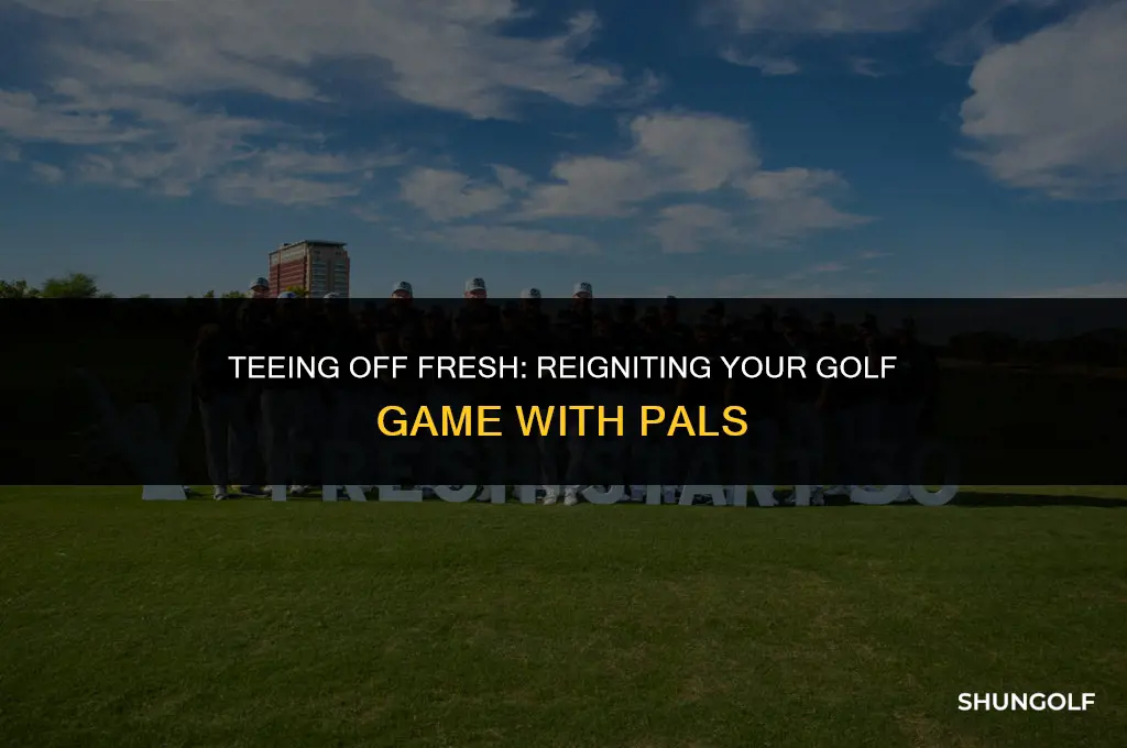 how to start over in golf with friends