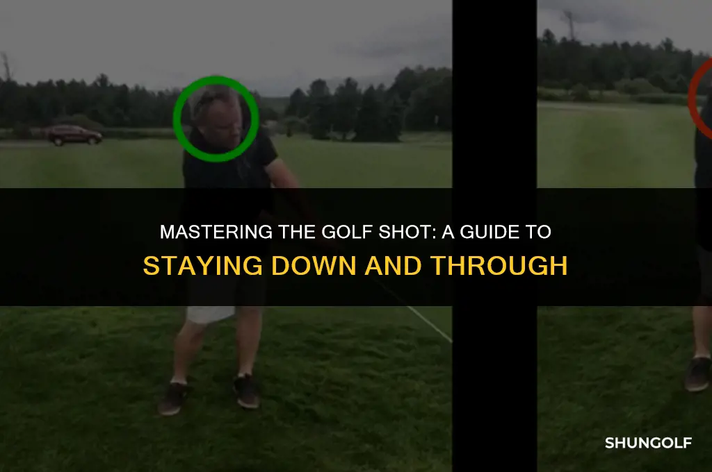 how to stay down and through the golf shot