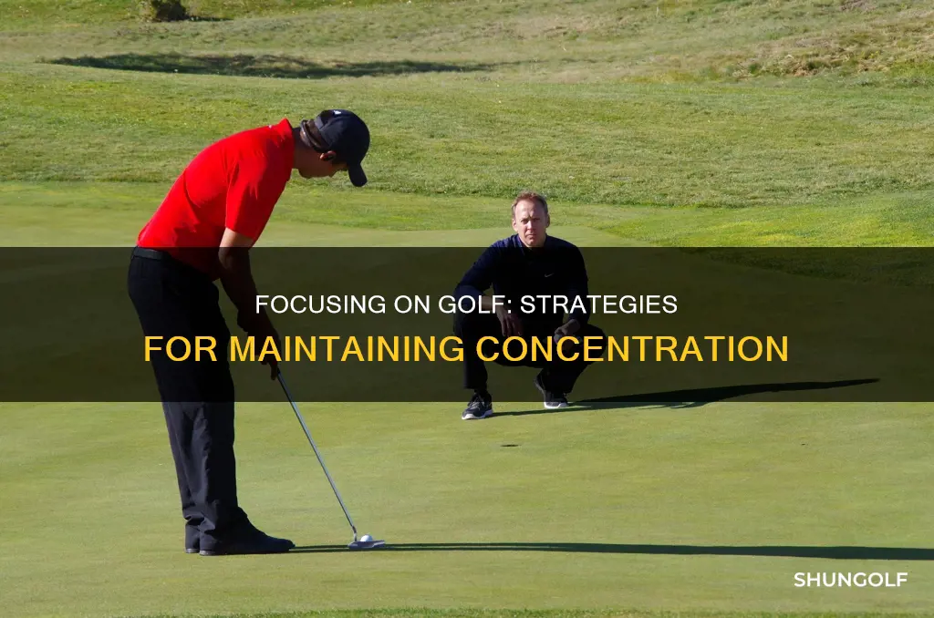 how to stay focused during golf