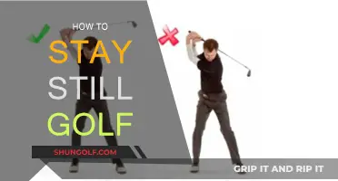 Golfing: Mastering the Art of Staying Still