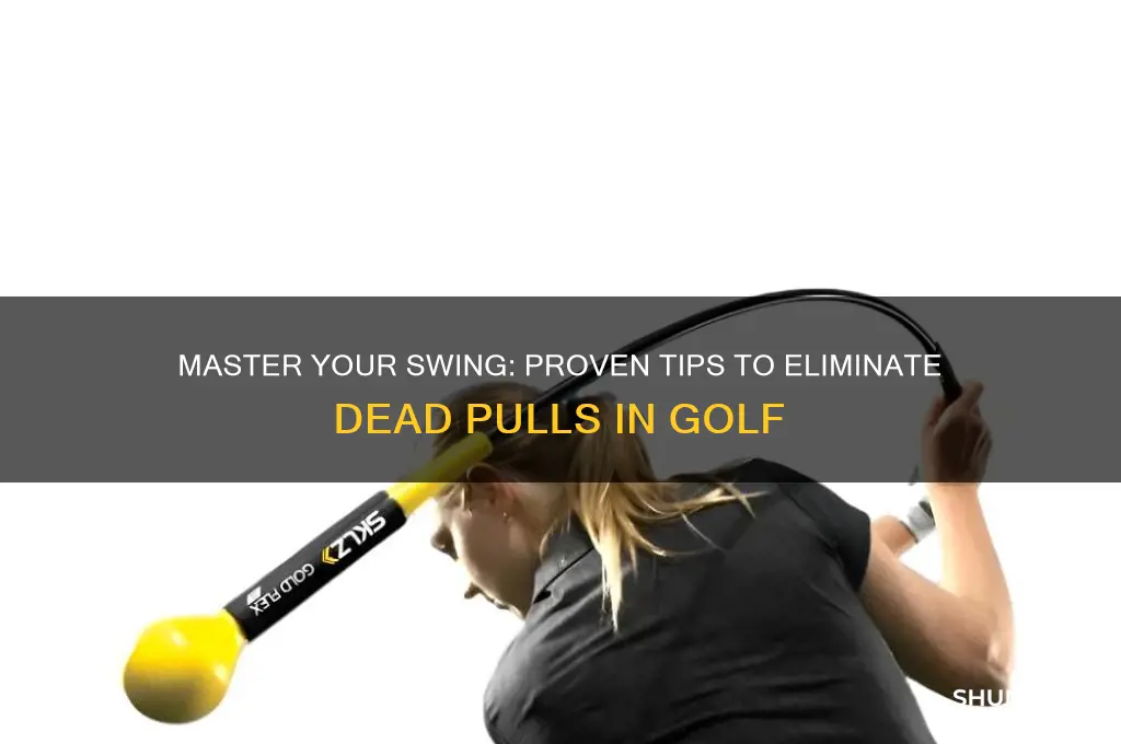 how to stop a dead pull in golf