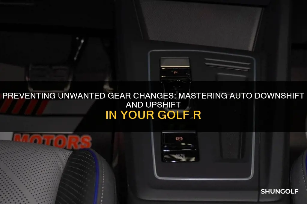 how to stop auto downshift and upshift golf r