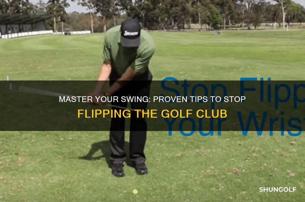 how to stop flipping the golf club