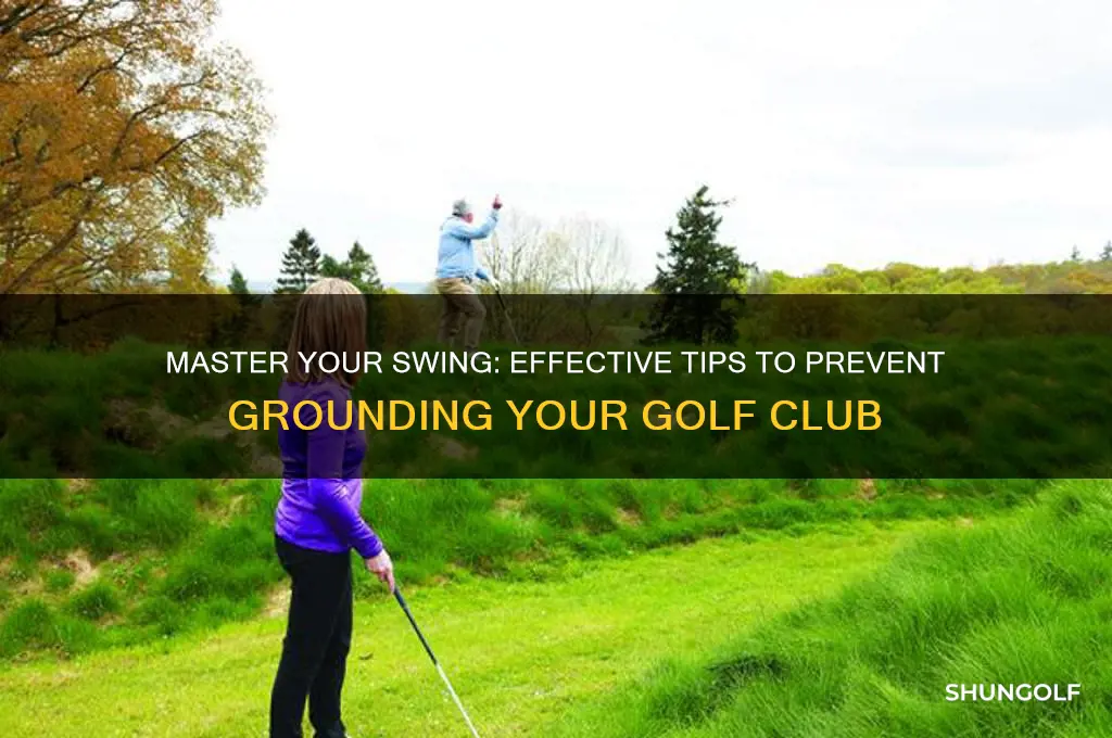 how to stop grounding the golf club