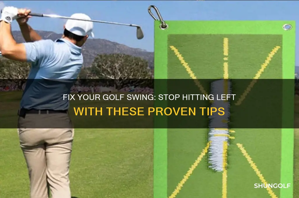 how to stop hitting left in golf