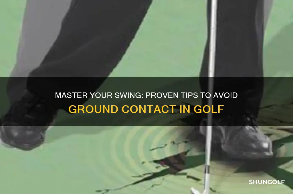 how to stop hitting the ground in golf