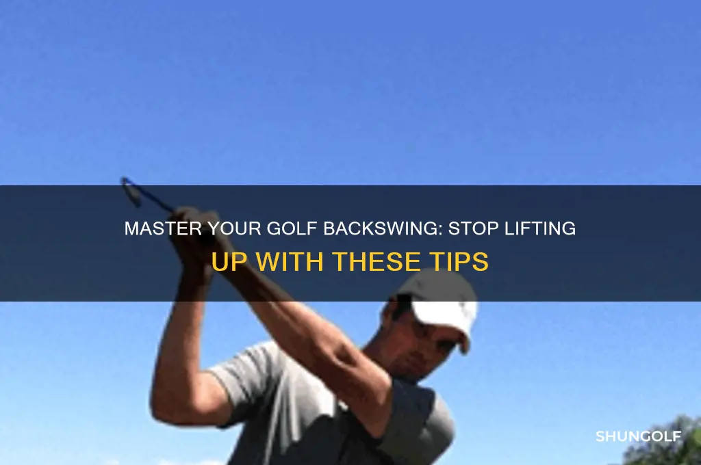 how to stop lifting up in golf backswing