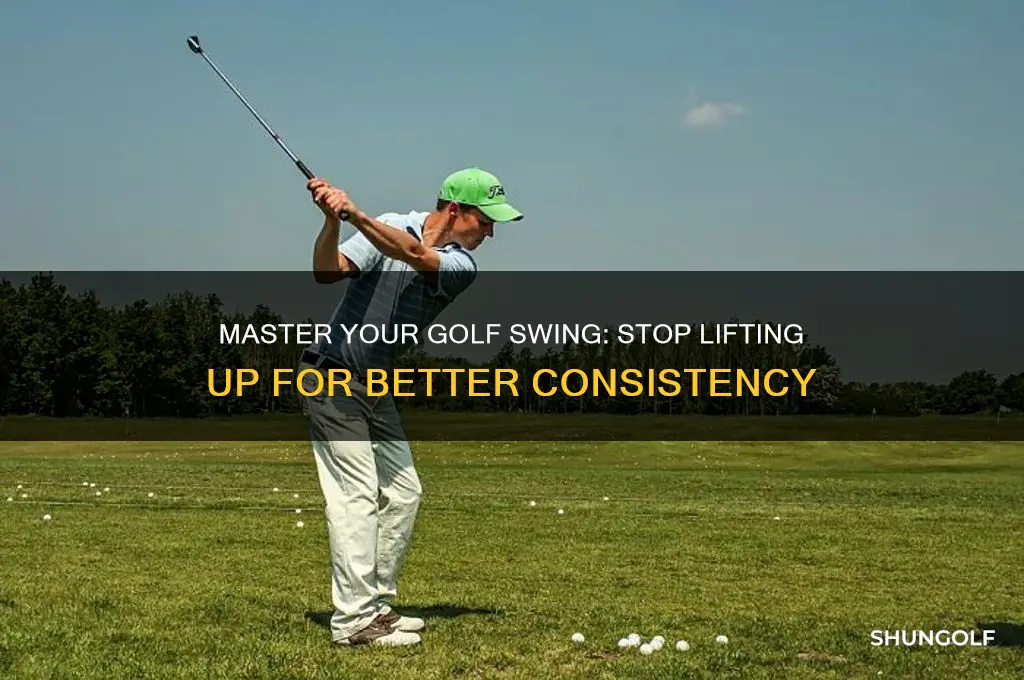 how to stop lifting up in golf