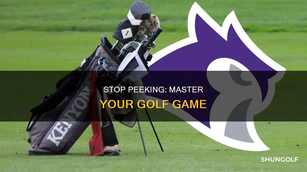 how to stop peeking in golf