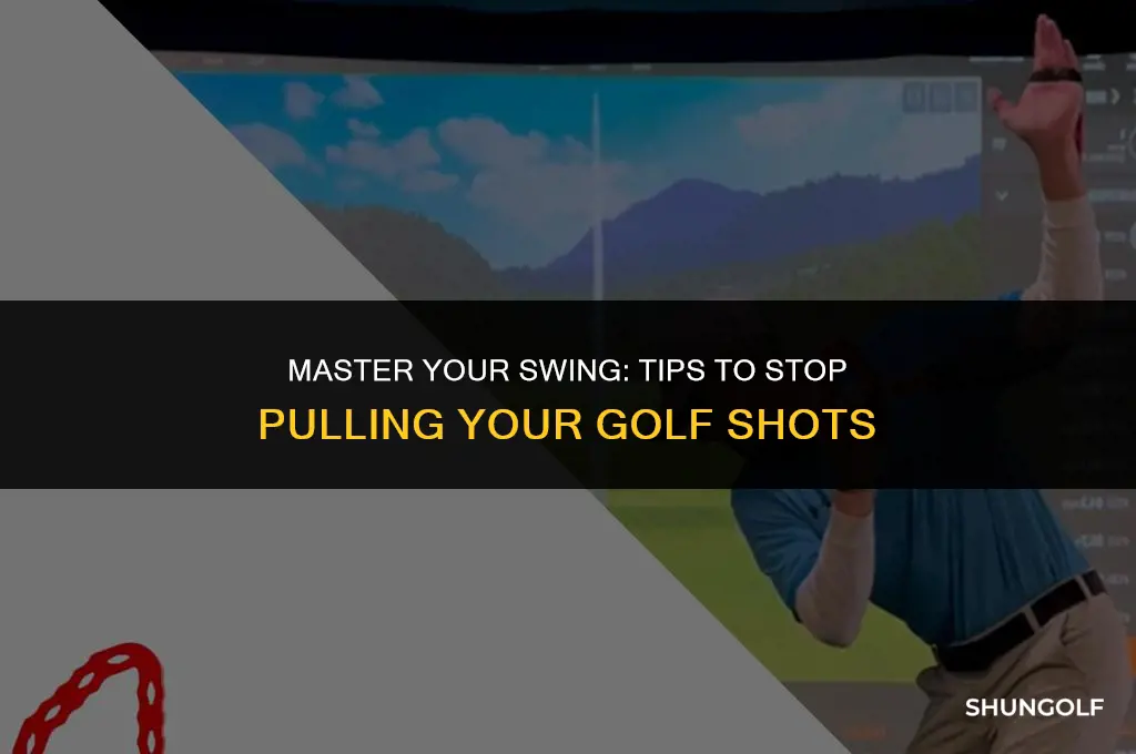 how to stop pulling a golf shot