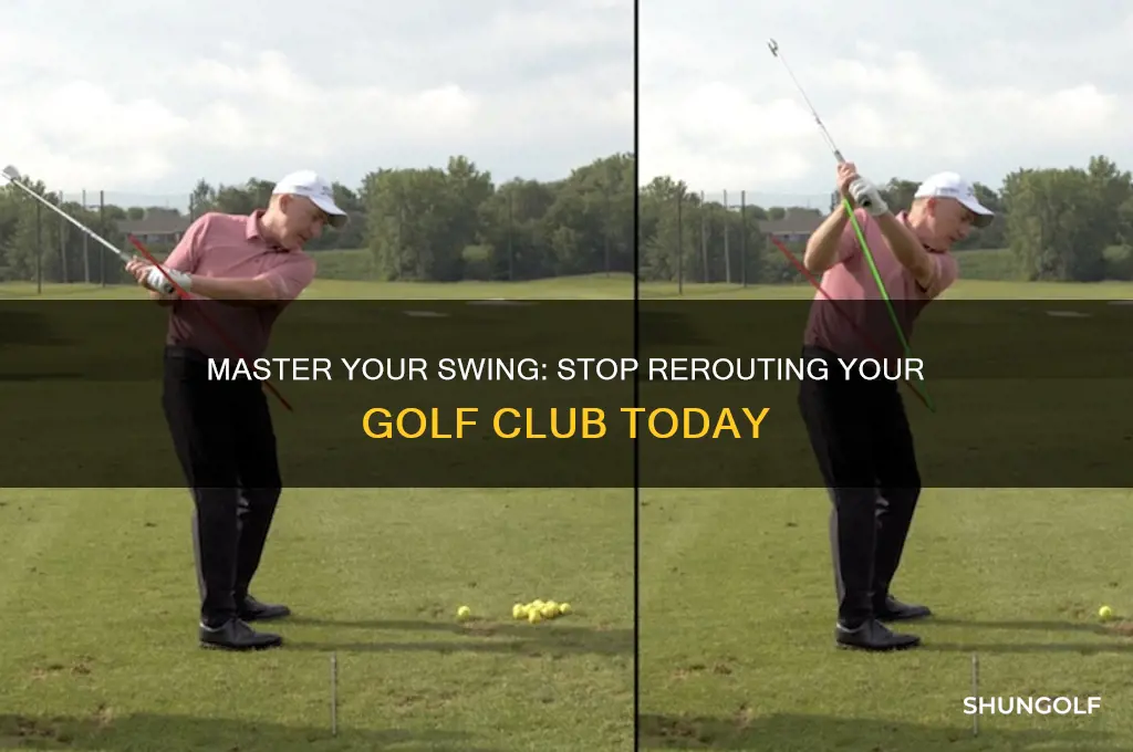 how to stop rerouting the golf club