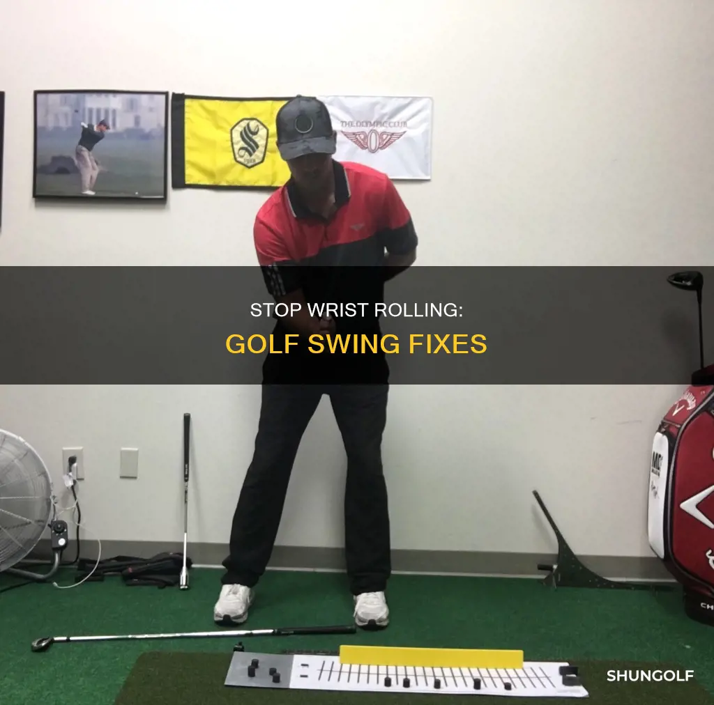 how to stop rolling wrists golf
