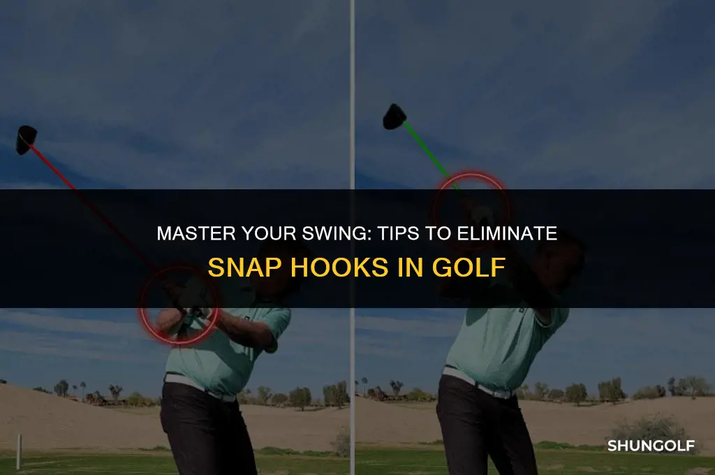 how to stop snap hooking golf shots