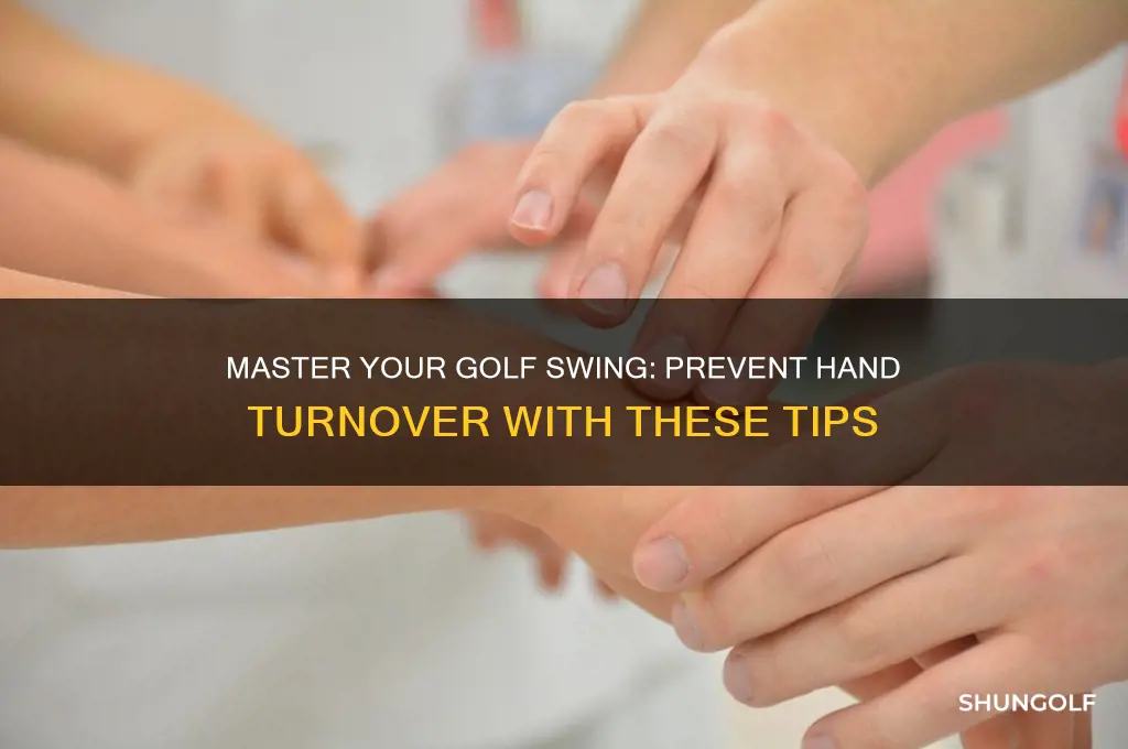 how to stop turning hands over golf