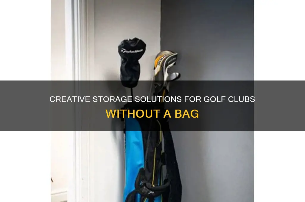 how to store golf clubs without a bag