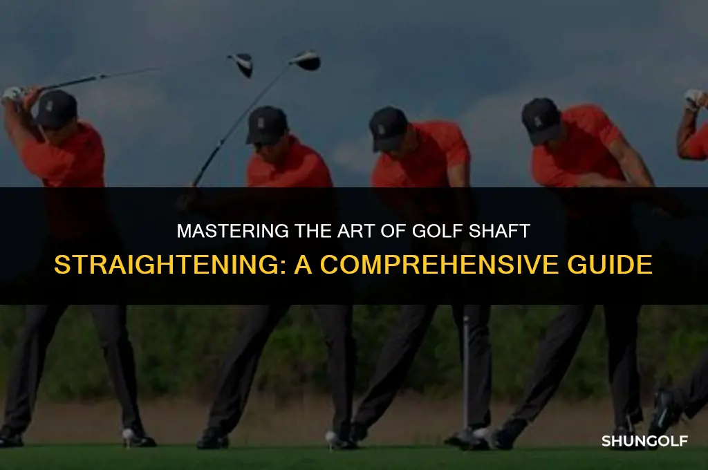 how to straighten a golf shaft