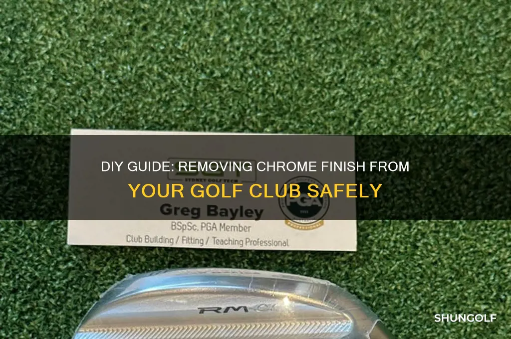 how to strip chrome from a golf club