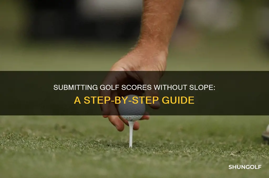 how to submit a golf score with no slope