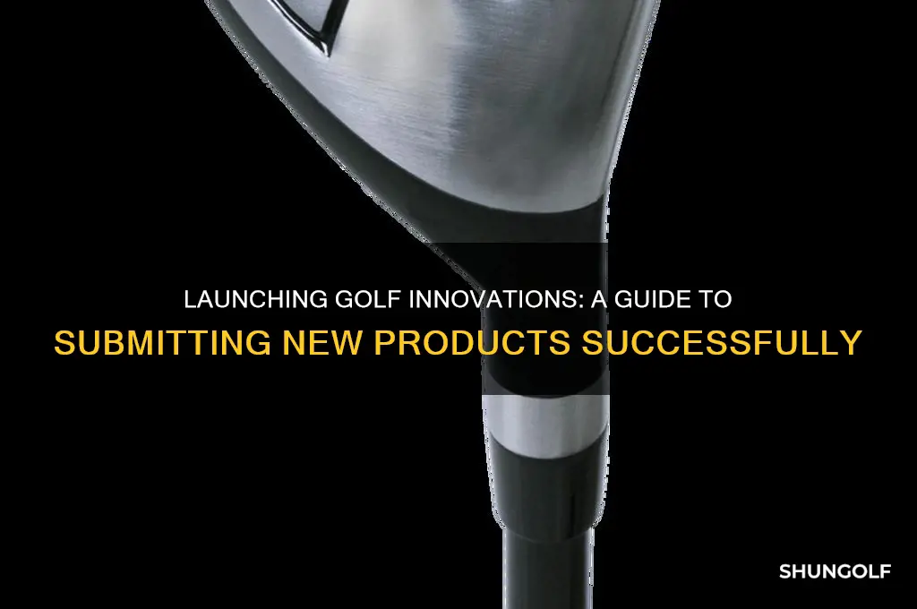 how to submit new products to the golf industry
