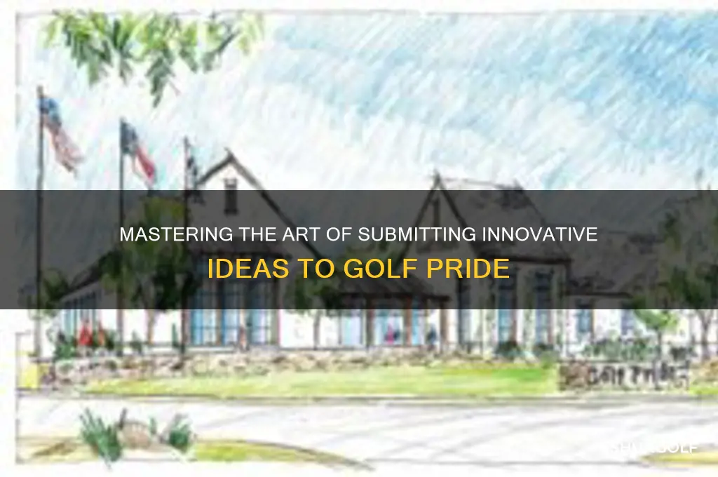 how to summit ideas to golf pride