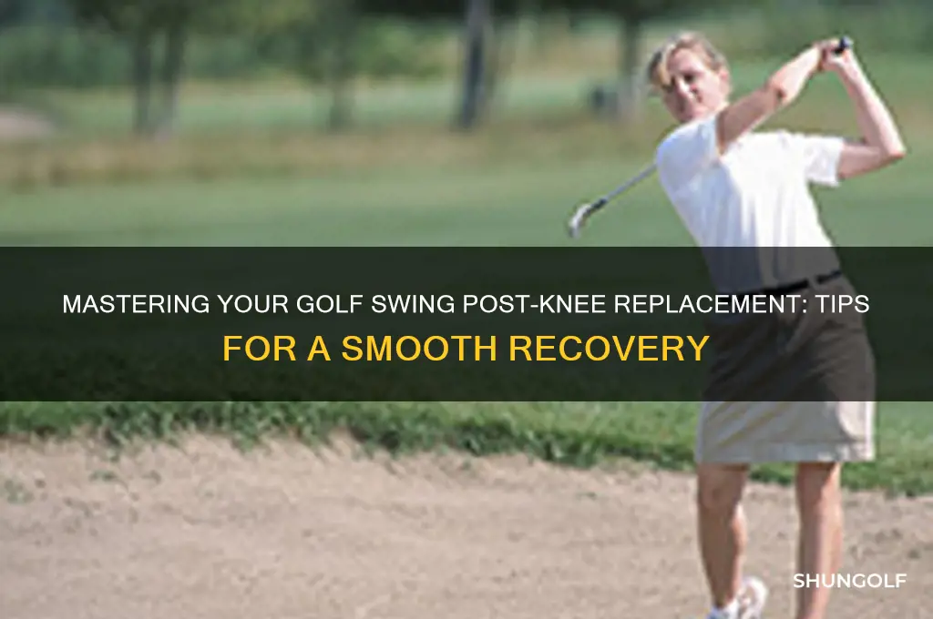 how to swing a golf club after knee replacement