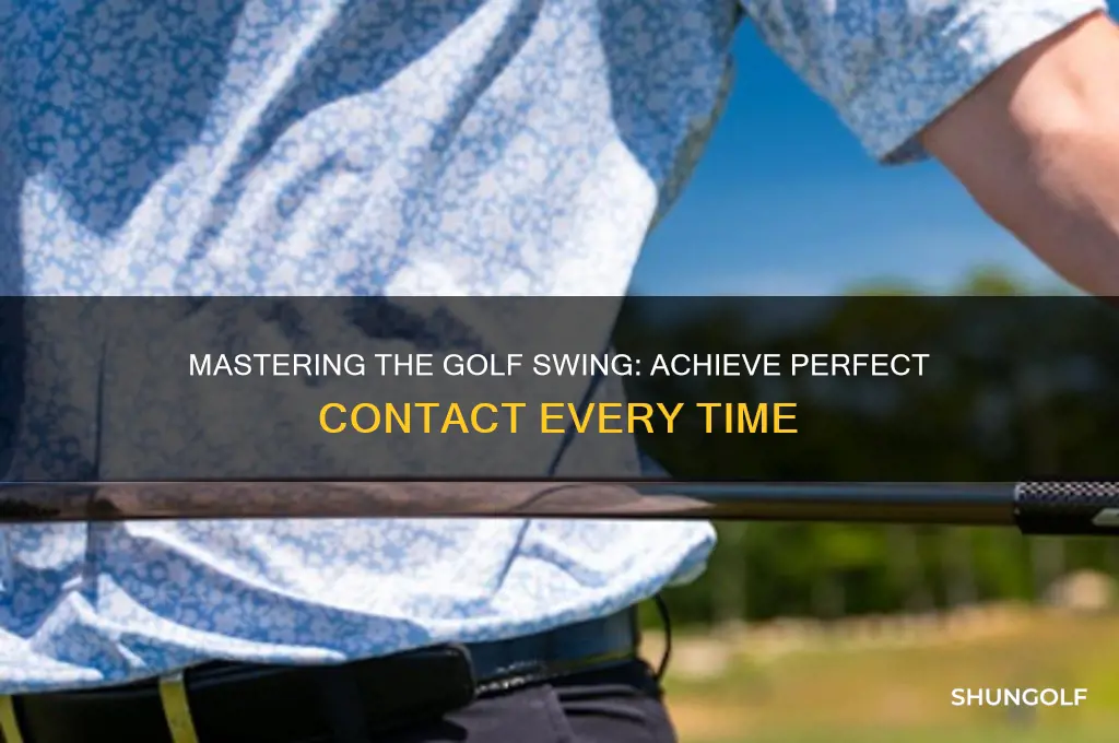 how to swing a golf club and make perfect contact