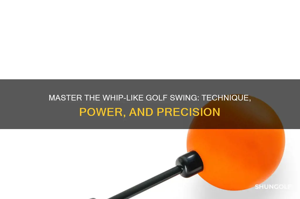 how to swing the golf club like a whip