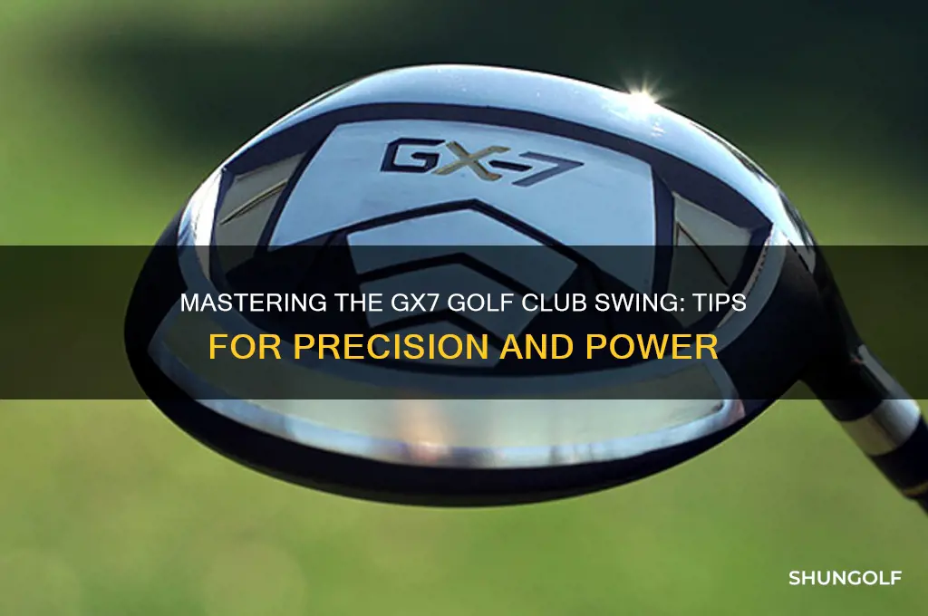 how to swing the gx7 golf club