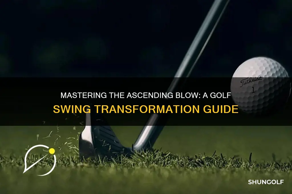 how to switch to an ascending blow in golf