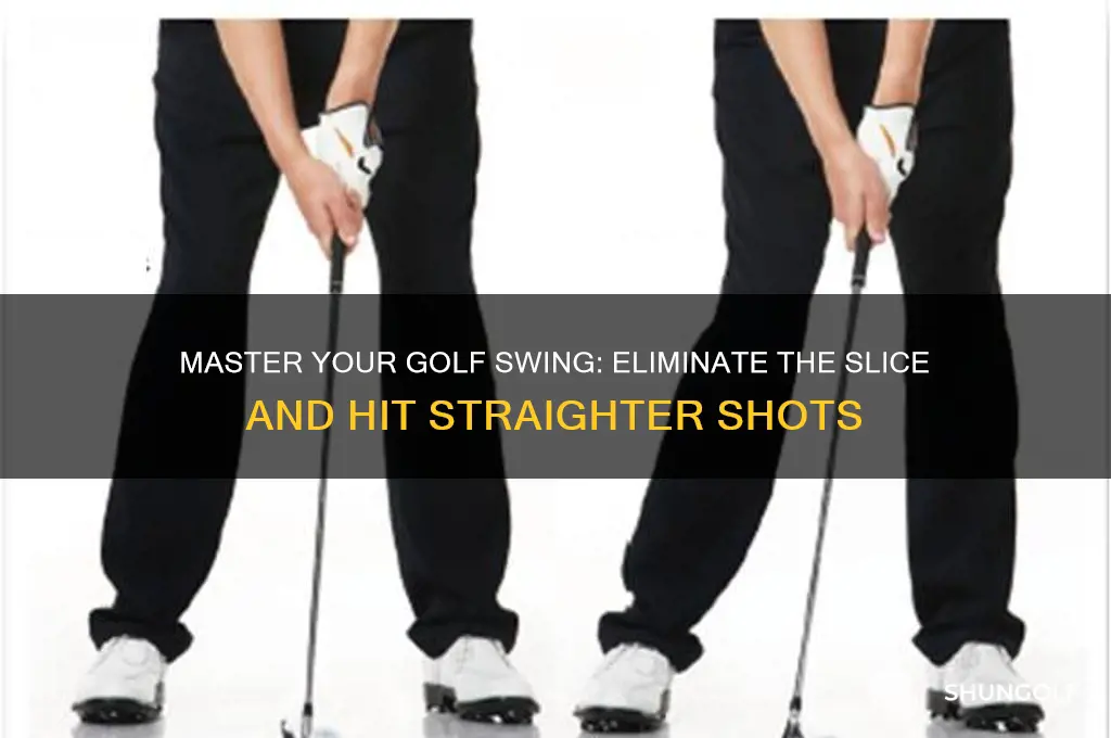 how to take away your slice in golf