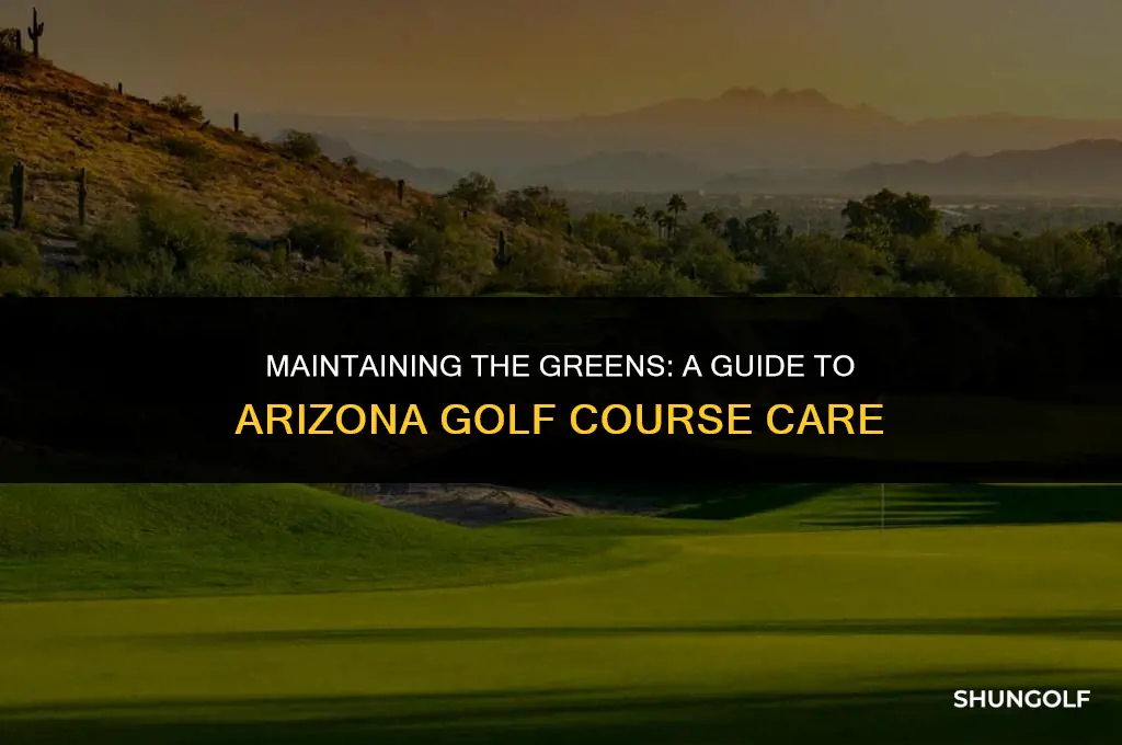 how to take care of a arizona golf course