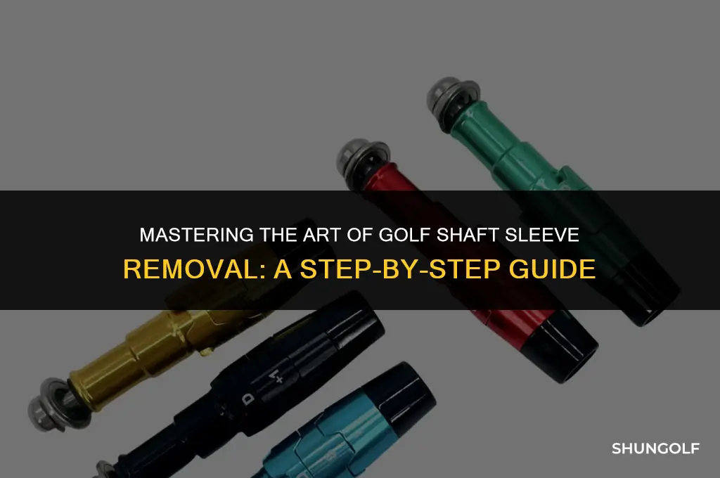 how to take off a sleeve on golf shaft