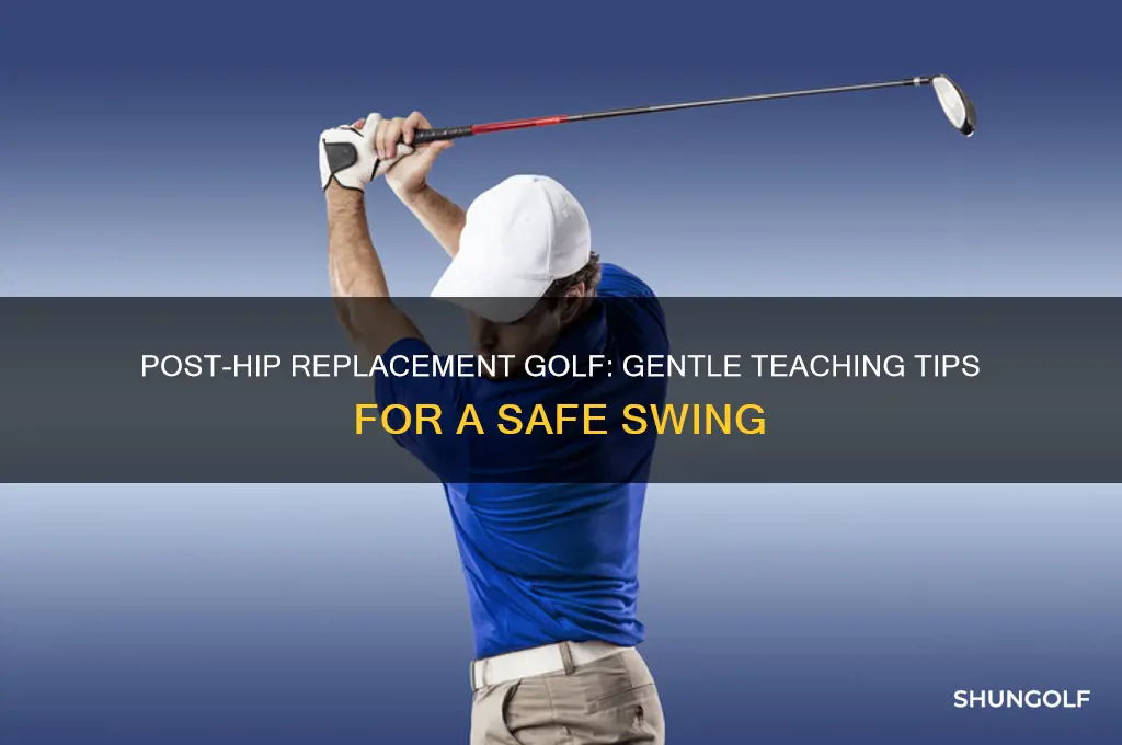 how to teach golf to someone off hip replacement
