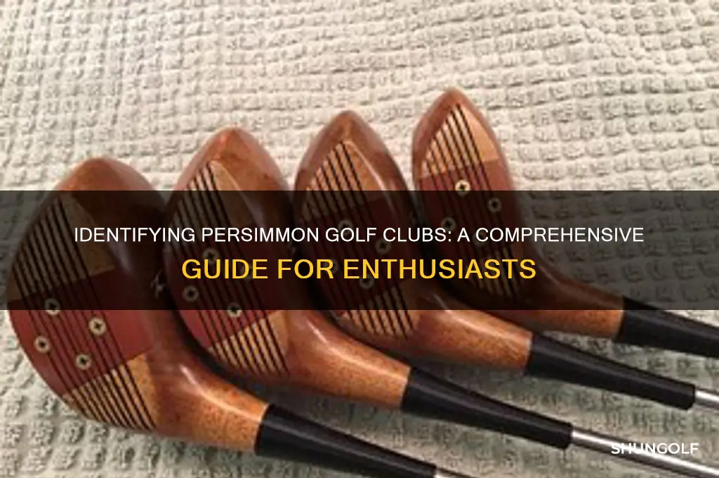 how to tell if a golf club is persimmion