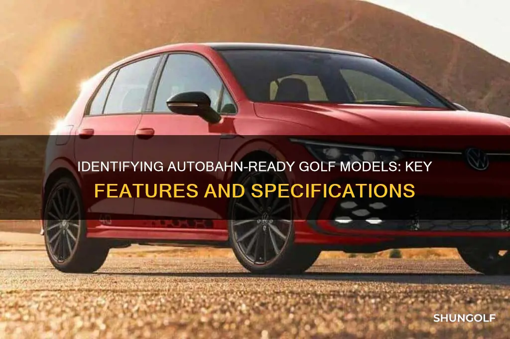how to tell if a golf is an autobahn