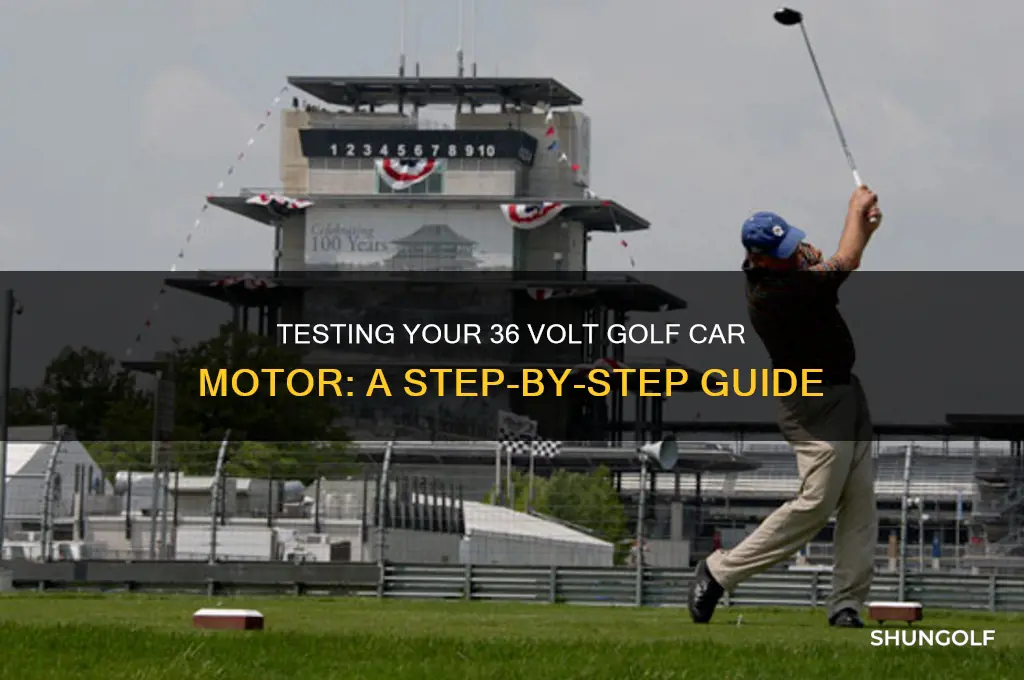 how to test a 36 volt golf car motor