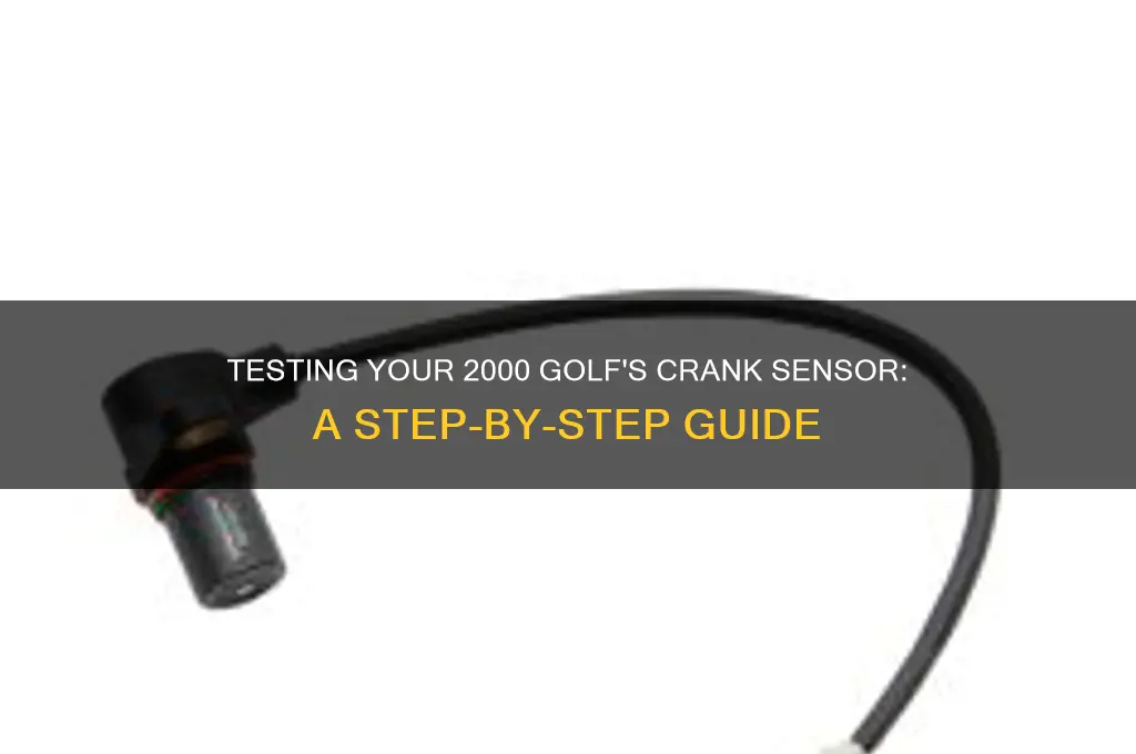 how to test crank sensor 2000 golf